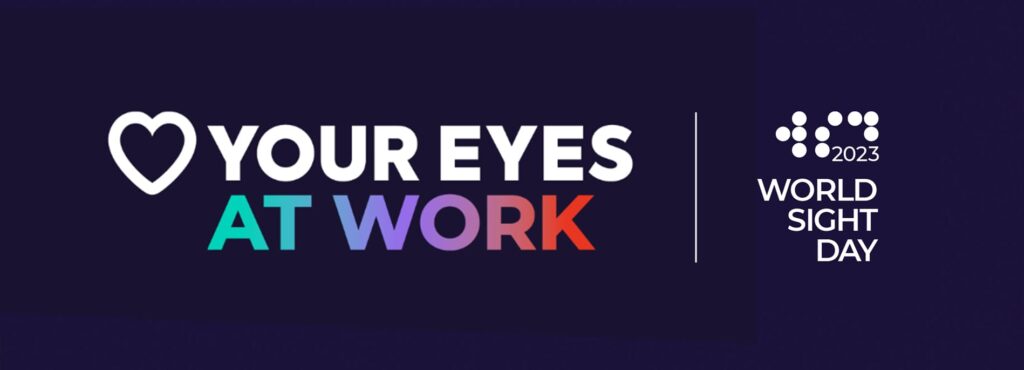The logo for World Sight Day 2023. Your Eyes at Work