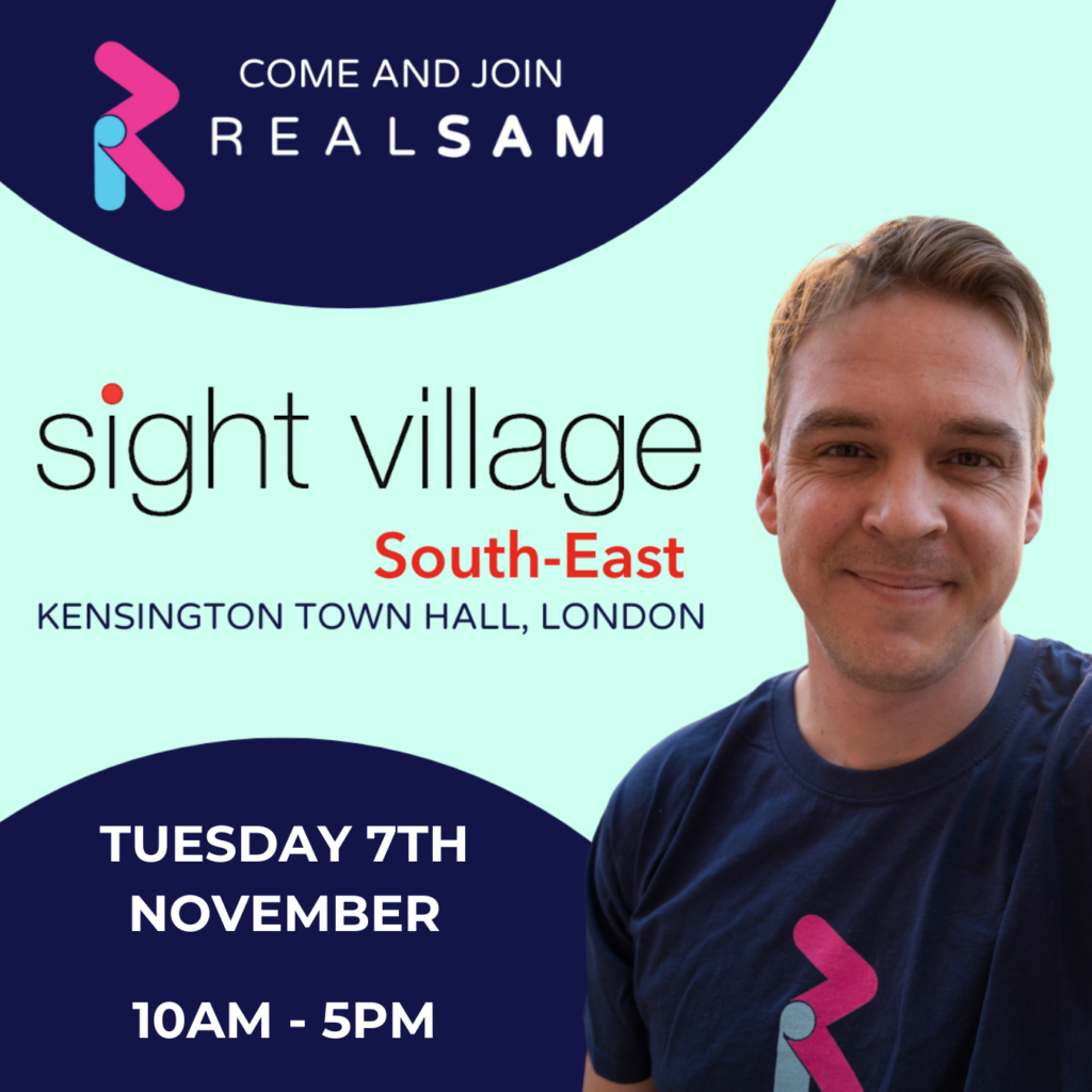 Image shows RealSAM team member rob wearing a dark blue tshirt with the RealSAM logo. There is a light blue background with the words Sight Village south east and date Tuesday 7th November.