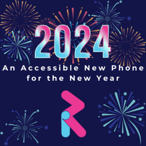 A brightly coloured ‘2024’. White text on the very center that says, ‘An Accessible New Phone for the New Year’ and below this, the RealSAM R logo. The background is dark navy with colourful fireworks.