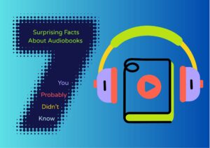A navy blue number 7 features the text "Surprising Facts About Audiobooks You Probably Didn’t Know" written on it in a bold, dark font. Next to the number and text is a stylized representation of a book with a play button and headphones/ The headphones and book graphic are colored in vibrant, saturated shades. The background is a gradient of light turquoise-blue.