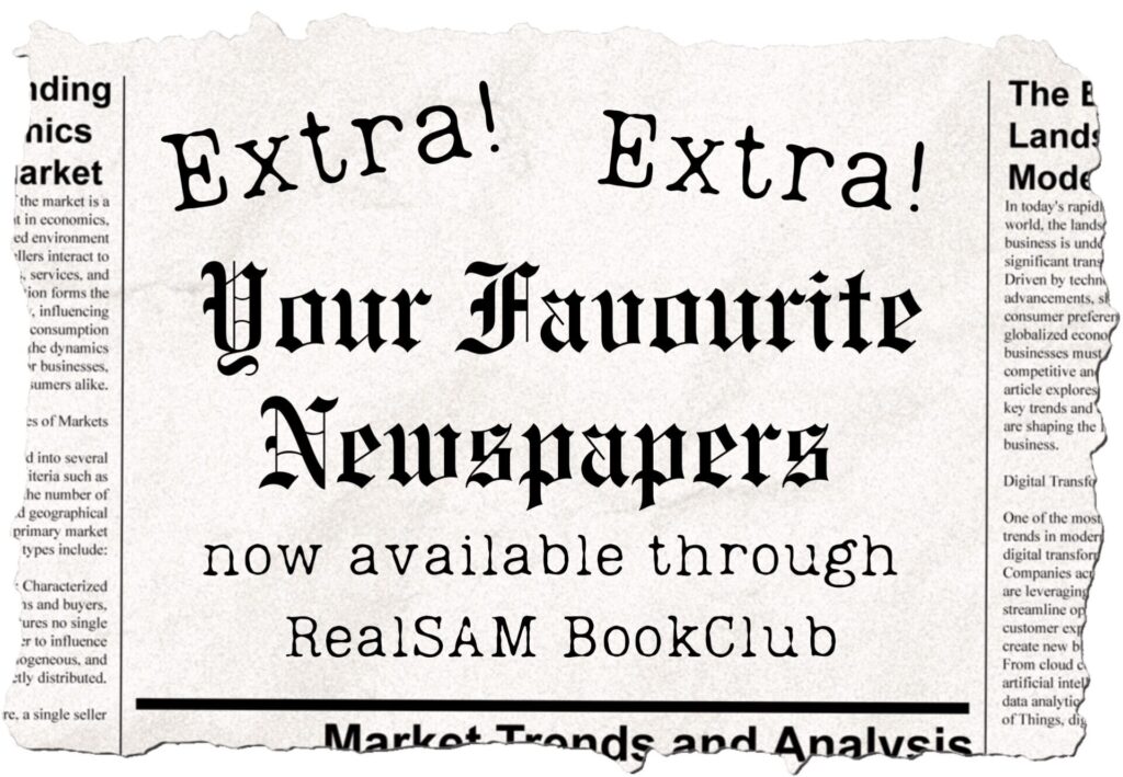 A graphic designed to look like a torn piece of newspaper. The headline text in bold, vintage fonts reads: ‘Extra! Extra! Your Favourite Newspapers now available through RealSAM BookClub’. Faded newspaper columns are faintly visible in the background, evoking the look of printed news.