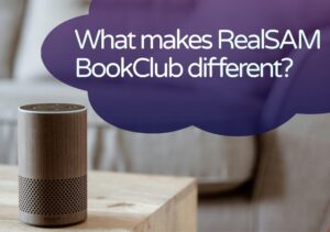 A photo of an Alexa speaker on a wooden table with a purple thought bubble above, asking, "What Makes RealSAM BookClub Different". Comfortable room setting in background.