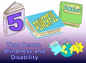 Illustration featuring books labelled "5," "POWERFUL," and "Books" with a gradient background on which the text "That Centre Blindness and Disability" is displayed. In the corner is the RealSAM "World Book Day" graphic.