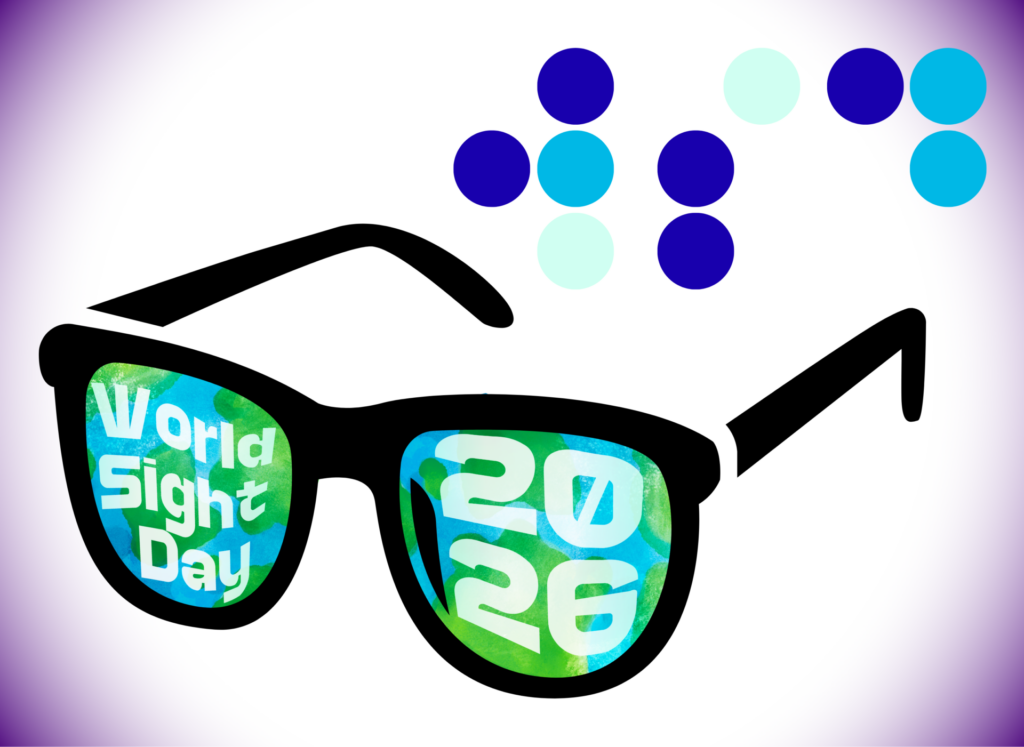 Bold black eyeglasses with display the words “World Sight Day” and “2026” in their lenses, on top of an image of a globe. Above, World Sight Day is written in braille.